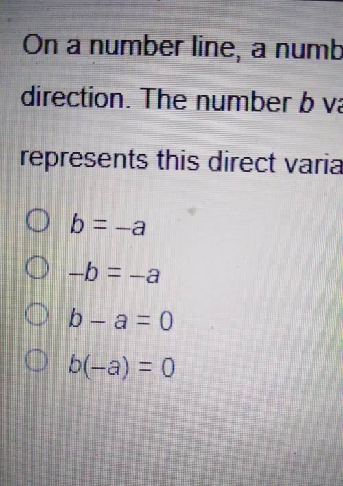 On a number line, a number, b, is located the same distance from 0 as another number, a, but in the