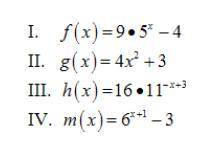 Identify the function(s) that represent exponential growth.

A) I only
B) III only
C) I and IV onl