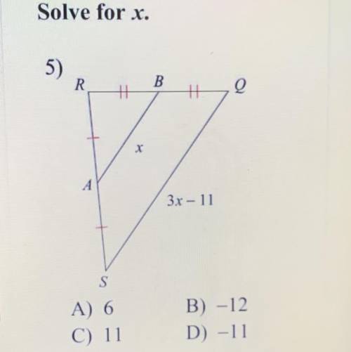 Solve for x.
A) 6
C) 11
B) -12
D) -11