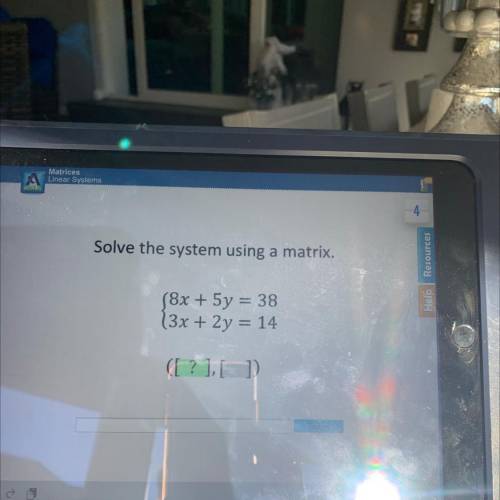 Solve the system using a matrix.
(8x + 5y = 38
(3x + 2y = 14