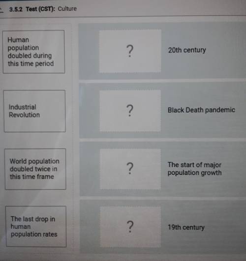 Match the description in column 1 with the item in column 2.

 
ANSWER world population doubled tw