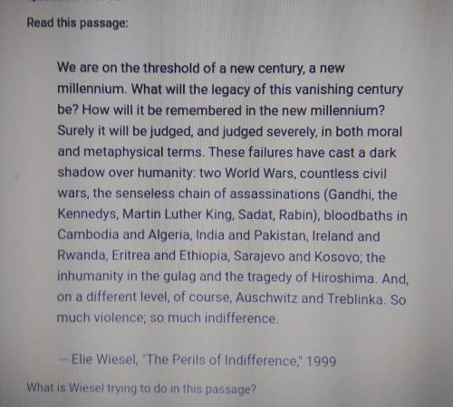What is Wiesel trying to do in this passage? O A. Define what the word indifference means to him B.