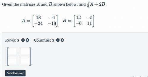 Given the matrices A and B find 1/6 A+2B