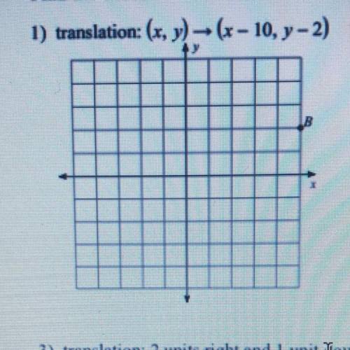 1) translation: (x, y)=(x - 10, y- 2)