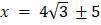Solve (x + 5)2 = 48.
Question 1 options: