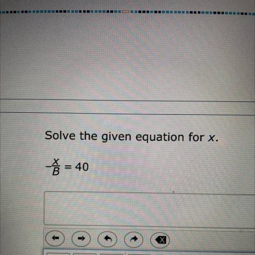 Solve the given equation for x.
