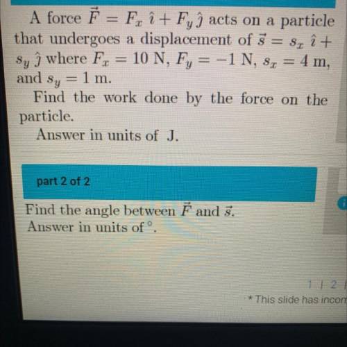A force Ě = F, î + Fy h acts on a particle

that undergoes a displacement of g = s, it
Sy Ĵ where