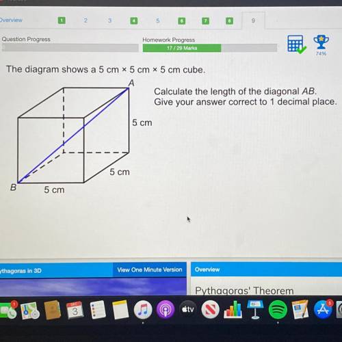 The diagram shows a 5 cm x 5 cm x 5 cm cube.

А
Calculate the length of the diagonal AB.
Give your