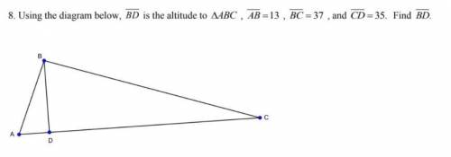 Using the diagram below, BD is the altitude to △ABC, AB=13, BC=37, and CD=35. Find BD.