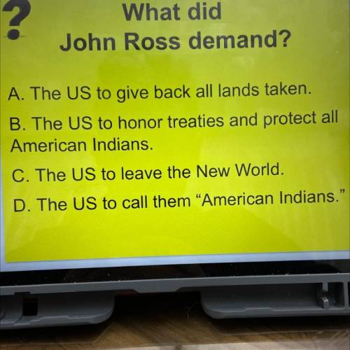 What did
John Ross demand?