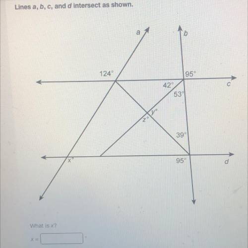 Lines a b c and d intersect as shown 
What is x