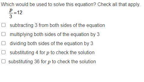 WILL GIVE BRAINLIEST

Which would be used to solve this equation? Check all that apply.
subtr