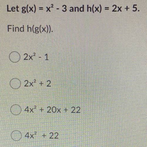 G(x)=x^2-3 and h(x)=2x+5
find h(g(x))