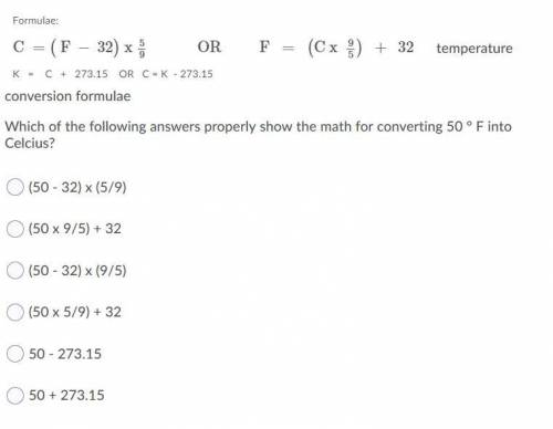 Which of the following answers properly show the math for converting 50 ° F into Celcius?

Questio