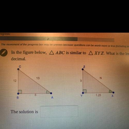 In the figure below ABC is similar to XYZ. What is the length of ZX. ENTER ONLY THE NUMBER AS AN IN
