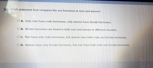 Which statement compares the $ex hormones in men and women