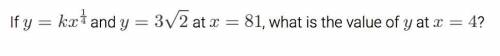 If $y=kx^{\frac{1}{4}}$ and $y=3\sqrt{2}$ at $x=81$, what is the value of $y$ at $x=4$?