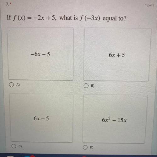 Can anyone help me? If f (x) = -2x +5, what is f (-3x) equal to?