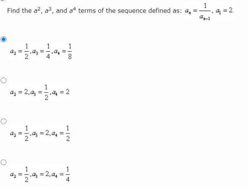 Find the a2, a3, and a4 terms of the sequence defined as: