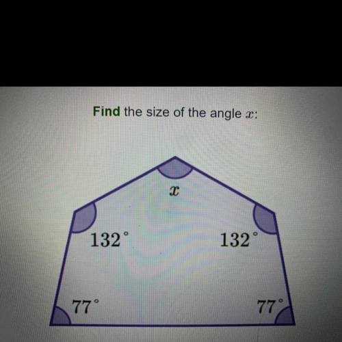 Find the size of the angle x:
PLS HELP FAST