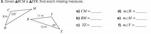 Given ΔBCM≅ΔZYR, find each missing measure.