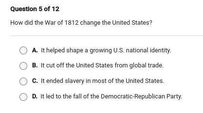 How did the war of 1812 change the united states giving brainliest help