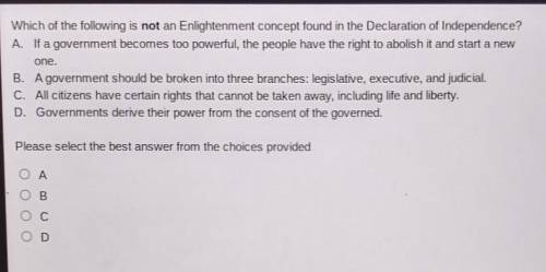 Which of the following is NOT an enlightenment concept found in the declaration of independence?