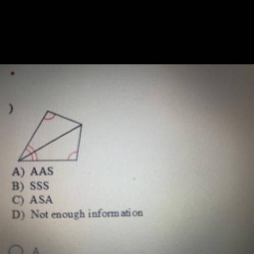 )
A) AAS
B) SSS
C) ASA
D) Not enough information