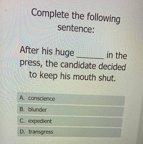 Complete the following sentence: after his huge____in the press,the candidate decided to keep his m