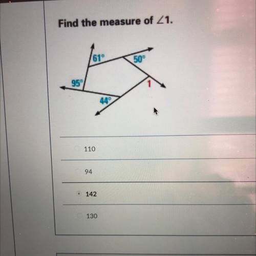 Find the measure of angle 1.
 

61°
50°
1
95
449
A.110
B.94
C.142
D.130
I got it wrong