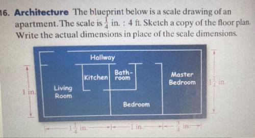 16. Architecture The blueprint below is a scale drawing of an

apartment. The scale is 1/4 in. : 4