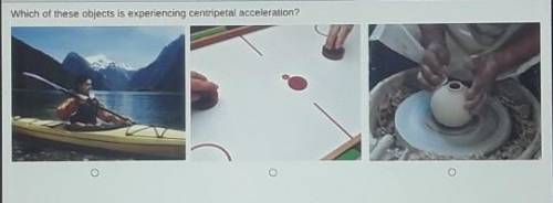 Which of these objects is experiencing centripetal acceleration?