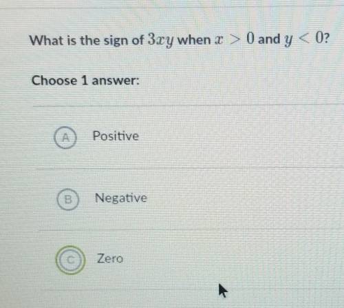 What is the sign of 3ry when r > 0 and y < 0? Choose 1  A Positive B.Negative C.Zero