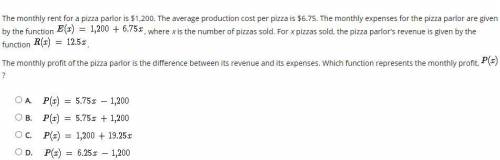 The monthly rent for a pizza parlor is $1,200. The average production cost per pizza is $6.75.
