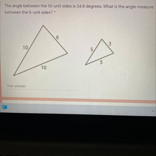 The angle between the 10-unit sides is 34.8 degrees. What is the angle measure

between the 5-unit