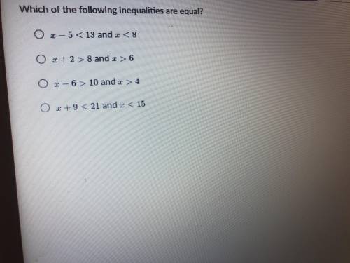 Which of the following inequalities are equal?