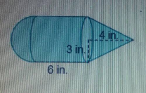 The figure is made up of a cylinder, a cone, and a half sphere. The radius of the half sphere is 3