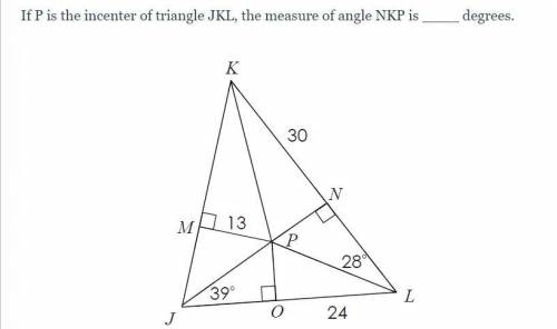 If P is the incenter of triangle JKL, the measure of angle NKP is ____ degrees.v
