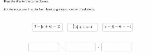Drag the tiles to the correct boxes. Put the equations in order from least to greatest number of so