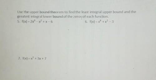 Use the upper bound theorem to find the least integral upper bound and the greatest integral lower