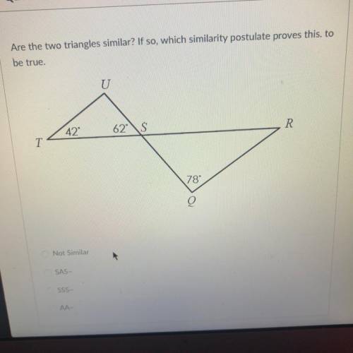 Are the two triangles similar? if so, which similarity postulate proves this to be true?