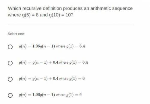 Which recursive definition produces an arithmetic sequence where g(5) = 8 and g(10) = 10?