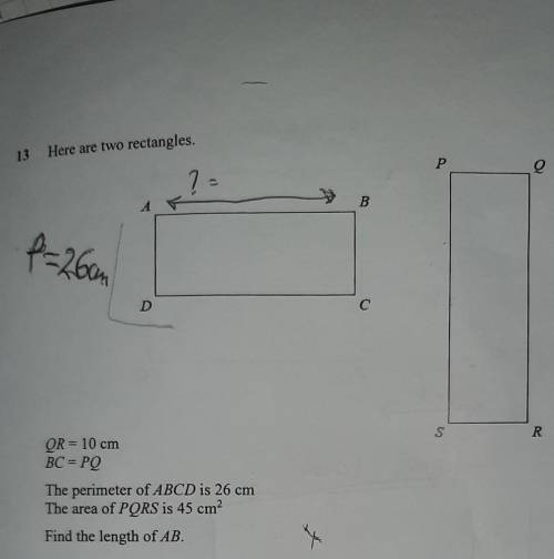 Here are two rectangles QR=10cm BC=PQ the perimeter of ABCD is 26cm The area of PQRS is 45cm^2 find