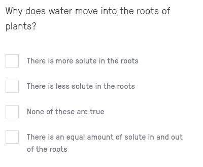 Why does water move into the roots of plants?