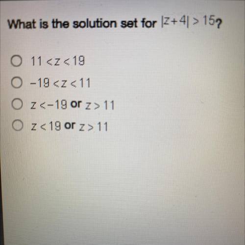 What is the solution set for |Z+4| > 15?
