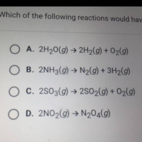 Which of the following reactions would have a decrease in entropy