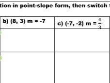 please solve for the point slope and slope intercept of both of those questions. also show work and