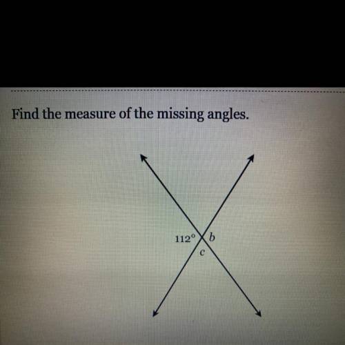 Find the measure of the missing angles.
112°
b
с