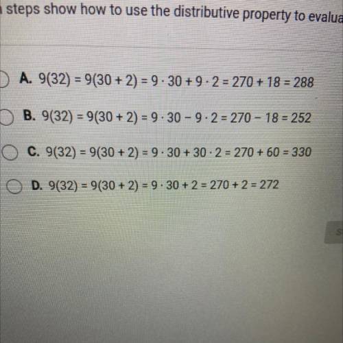 Which steps show how to use the distributive property to evaluate 9.32? please help will give brain