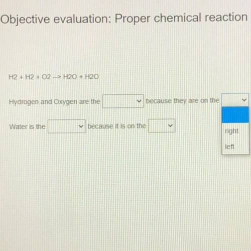 Fill in the blanks. choices are (for the first box): reactants or products

(second box): right or